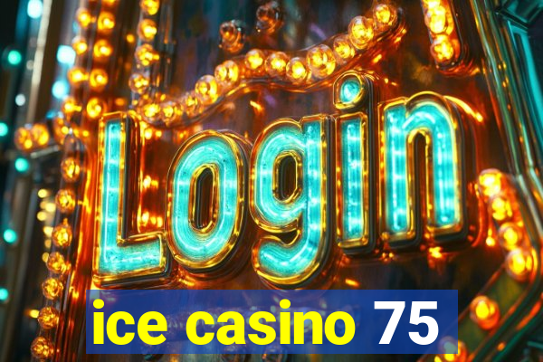 ice casino 75